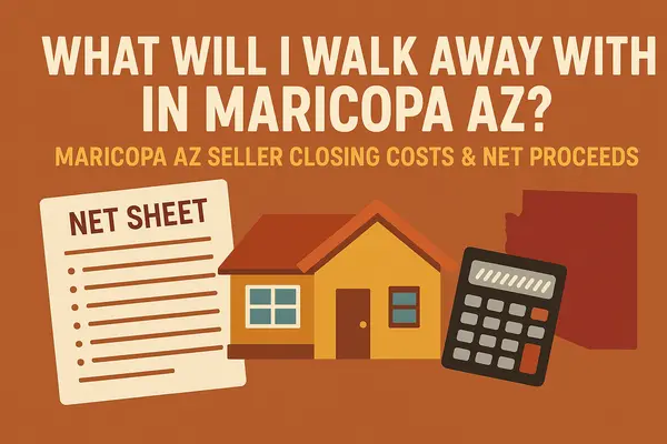 What Will I Walk Away With in Maricopa AZ? Maricopa AZ Seller Closing Costs & Net Proceeds,James Sanson Maricopa's #1 Realtor