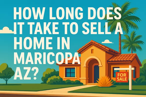 feature image of How Long Does It Take to Sell a Home in Maricopa AZ
