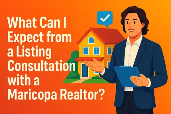 feature image of What Can I Expect from a Listing Consultation with a Maricopa Realtor?