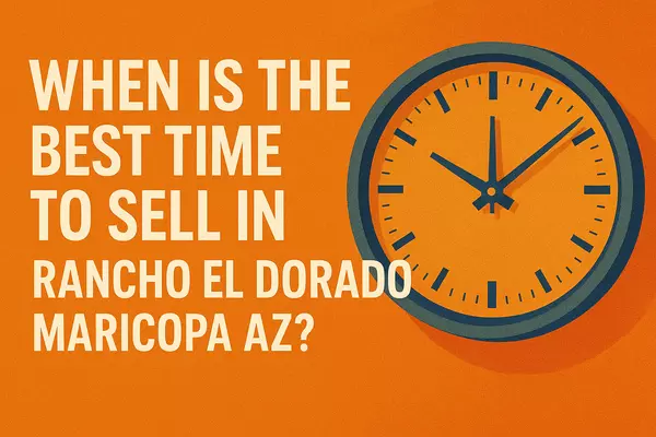 feature image of When is the Best Time to Sell in Rancho El Dorado Maricopa AZ?