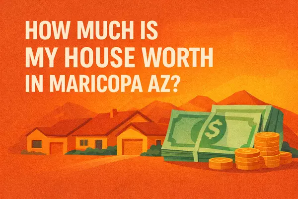 feature image of How Much Is My House Worth in Maricopa AZ? | Pricing Guide