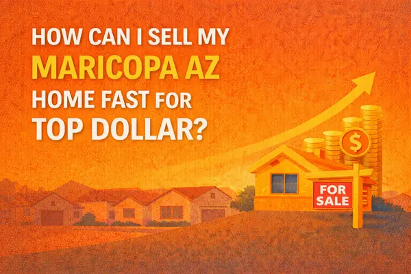 How to Sell Your Home in Maricopa AZ Fast for Top Dollar: The Complete 2025 Guide,James Sanson Maricopa REALTOR