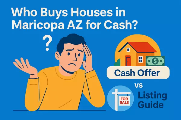 Who Buys Houses in Maricopa AZ for Cash? Cash Offer vs Listing Guide,James Sanson Maricopa REALTOR