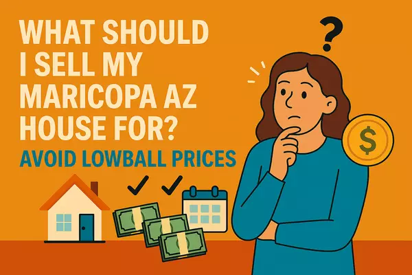 What Should I Sell My Maricopa AZ House For?,James Sanson Maricopa REALTOR