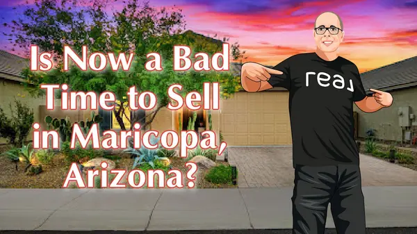 Is now a bad time to sell in Maricopa AZ? | James Sanson,James Sanson Maricopa REALTOR