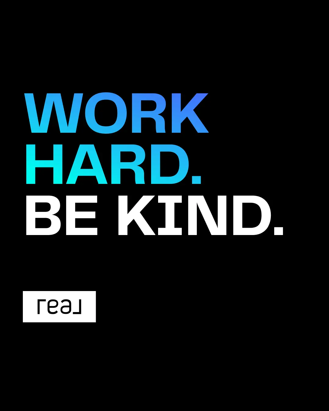 real brokerage work hard be kind