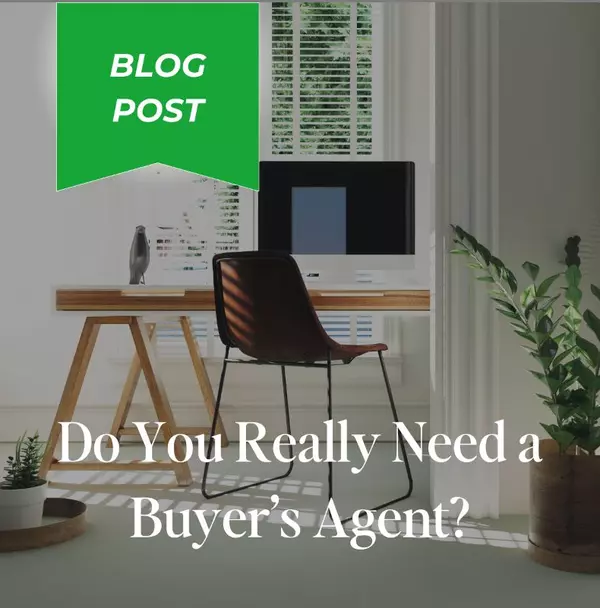 Do You Really Need a Buyer’s Agent? Let’s Bust the Myths.