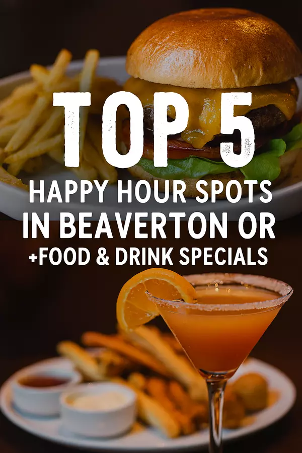 Top 5 Happy Hour Spots in Beaverton, OR: Where to Find the Best Food & Drink Specials,Kayleigh Stalley