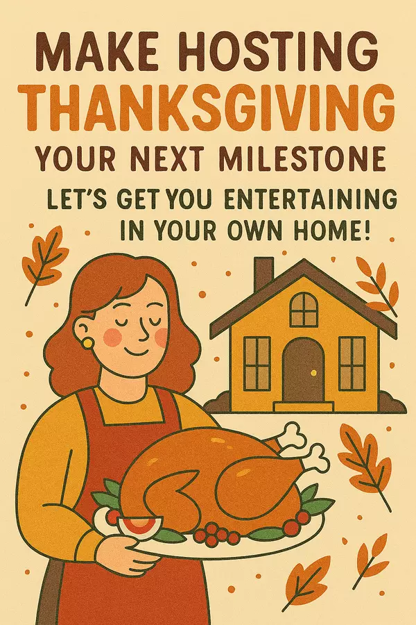 Make Hosting Thanksgiving Your Next Milestone—Let’s Get You Entertaining in Your Own Home!,Kayleigh Stalley