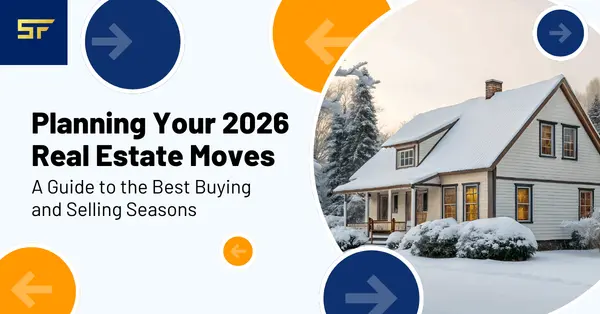 Planning Your 2026 Real Estate Moves: A Guide to the Best Buying and Selling Seasons