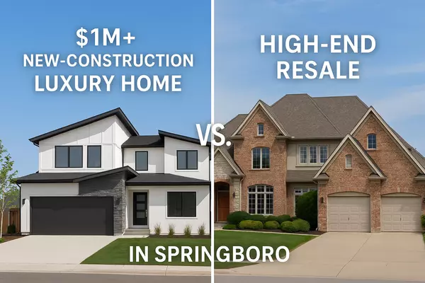 $1M+ New Construction vs. High-End Resale in Springboro: Where’s the Real Upside Today?