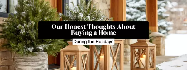 Our Honest Thoughts About Buying a Home During the Holidays
