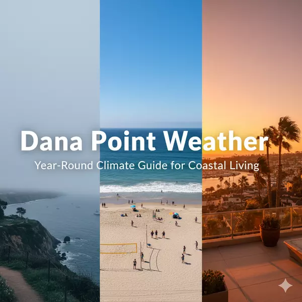 Dana Point Weather: Year-Round Climate Guide for Coastal Living,Susan Chase