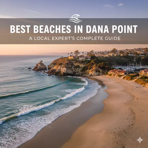 feature image of Best Beaches in Dana Point: A Local Expert's Complete Guide