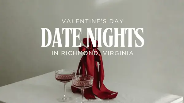Best Valentine’s Day Restaurants in Richmond, VA (Local Date Night Guide for February),Mary Soroka