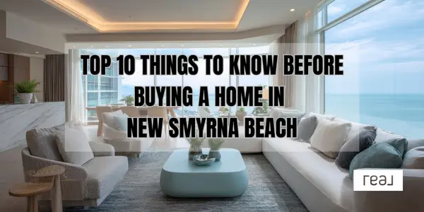 Top 10 Things to Know Before Buying a Home in New Smyrna Beach,Kalie Luckenbaugh