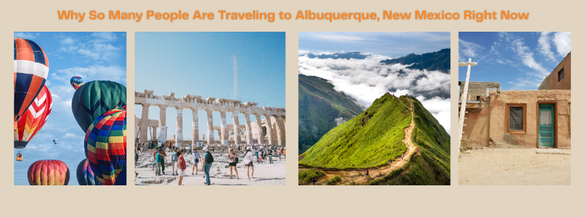 Why So Many People Are Traveling to Albuquerque, New Mexico Right Now