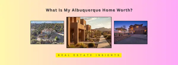 What Is My Albuquerque Home Worth?