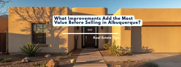 What improvements add the most value before selling in Albuquerque?,Vinay Rodgers