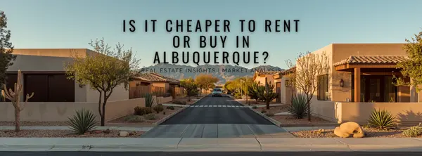 Is it cheaper to rent or buy in Albuquerque?,Vinay Rodgers