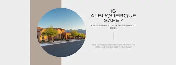 Is Albuquerque safe? Neighborhood-by-neighborhood guide,Vinay Rodgers