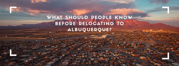 What should people know before relocating to Albuquerque?,Vinay Rodgers