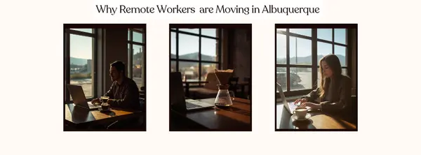 Why So Many Remote Workers Are Moving to Albuquerque New Mexico