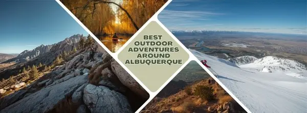Best Outdoor Adventures Around Albuquerque New Mexico — The Complete 2026 Guide