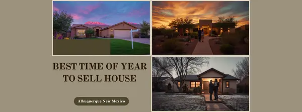 Best Time of Year to Sell a House in Albuquerque