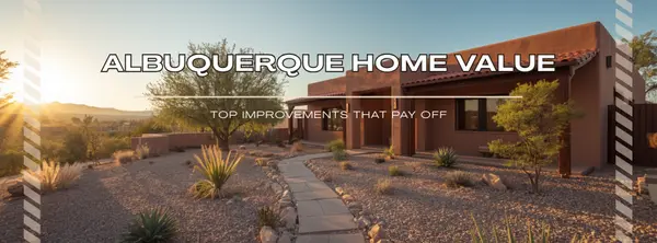 What Home Improvements Actually Add Value in Albuquerque