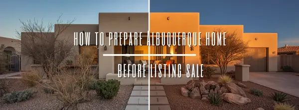 feature image of How to Prepare Your Albuquerque Home Before Listing It for Sale