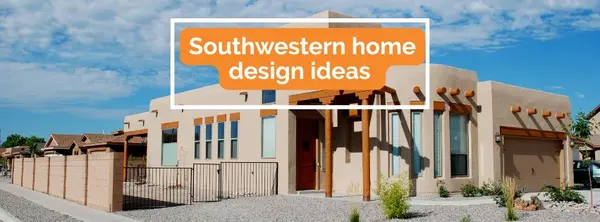 Southwestern Home Design Ideas That Appeal to Albuquerque Buyers