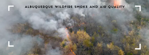 Albuquerque Wildfire Smoke and Air Quality — The Complete 2026 Guide