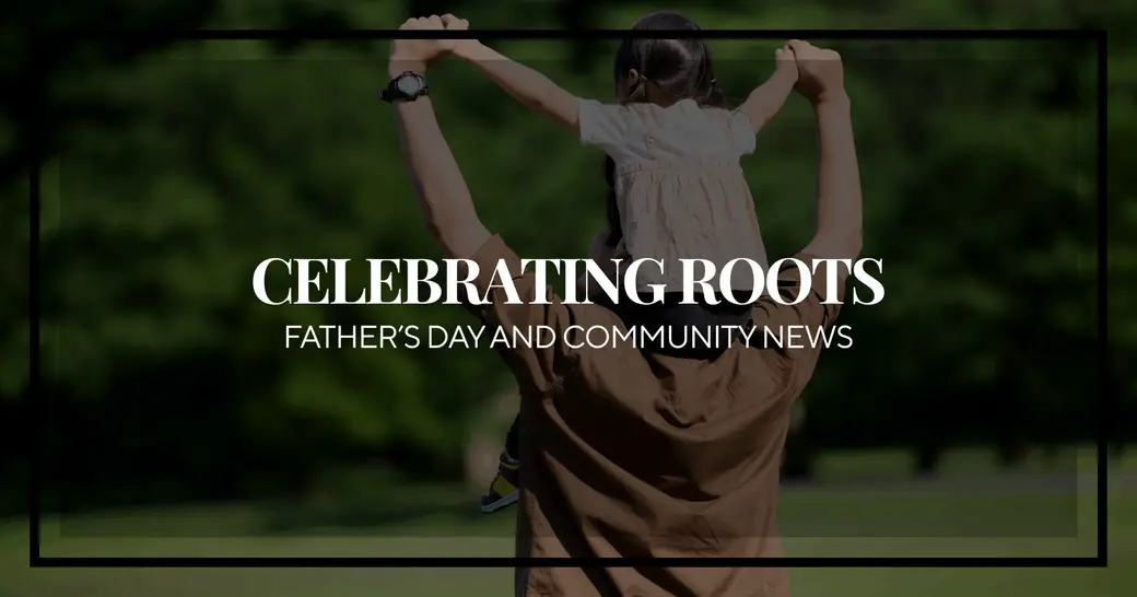 Roots, Resilience, and Father's Day: Celebrating Legacy in the Northland