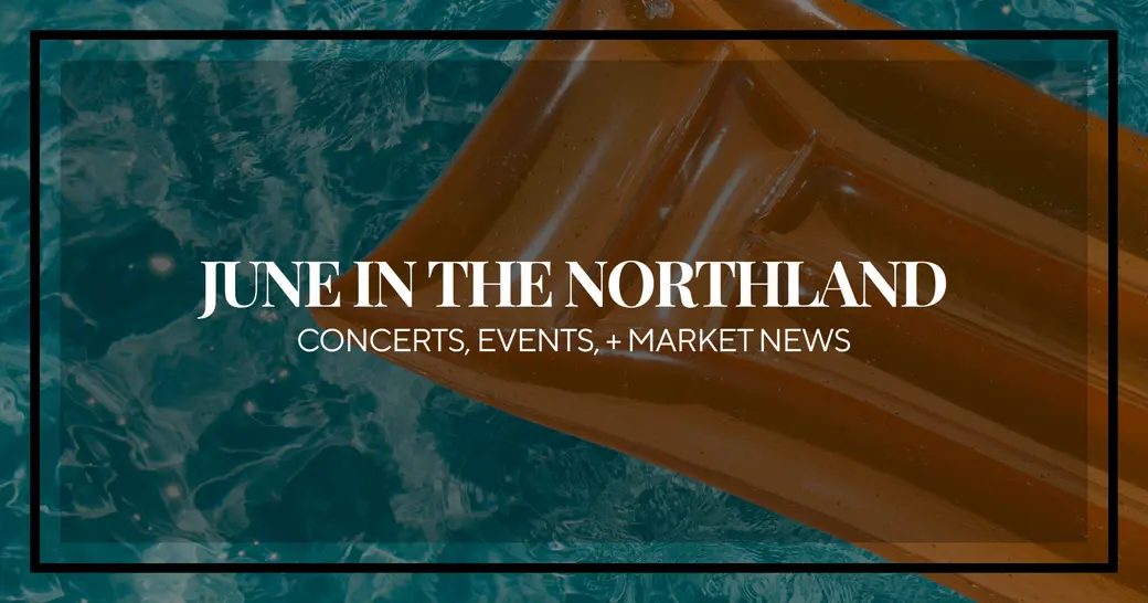 Hello June! Your Guide to Summer in the Northland