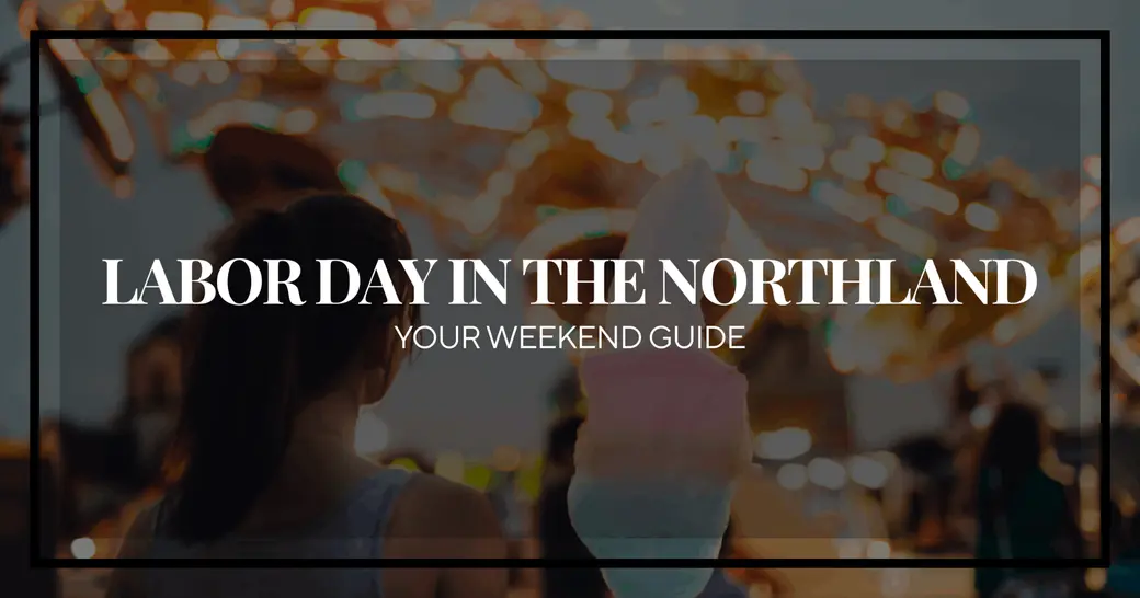 Labor Day in the Northland: Festivals, Freedom, and Fall Prep