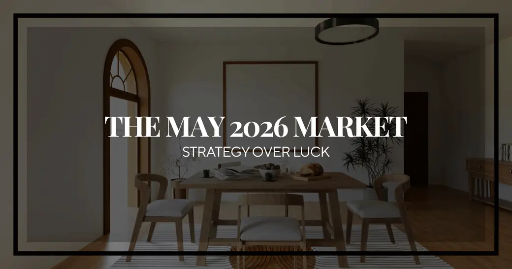 The May Market Shift: 3 Realities for 2026 Homeowners