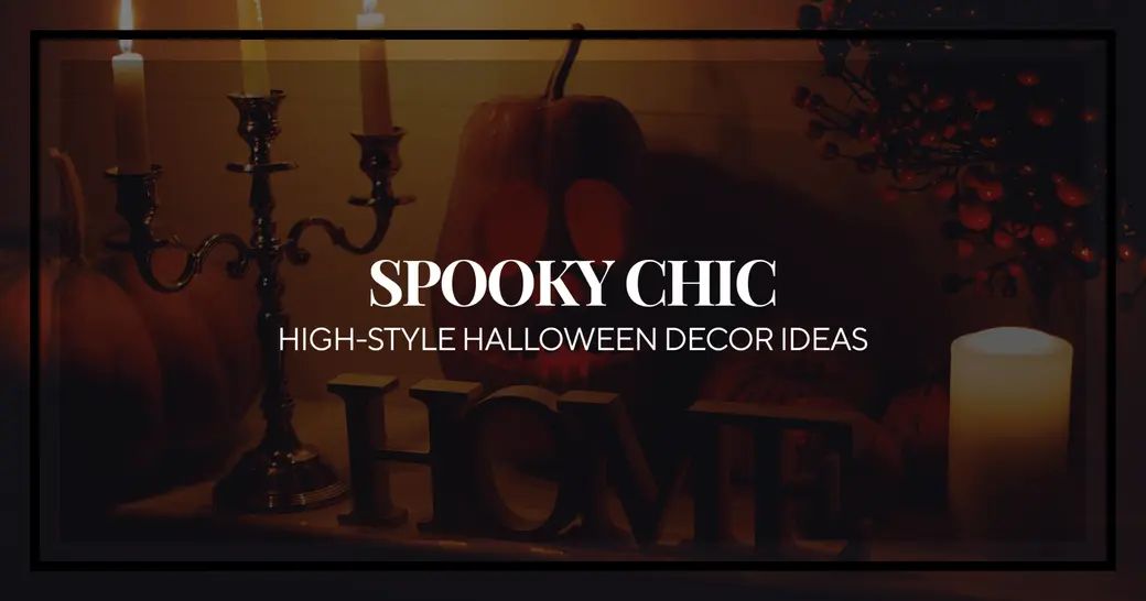 Spooky Chic: 4 Trendy Ways to Decorate for Halloween Without Wrecking Your Home’s Aesthetic