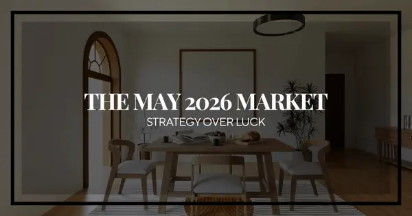 The May Market Shift: 3 Realities for 2026 Homeowners