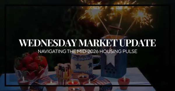 Wednesday Market Update: Navigating the Mid-2026 Housing Pulse