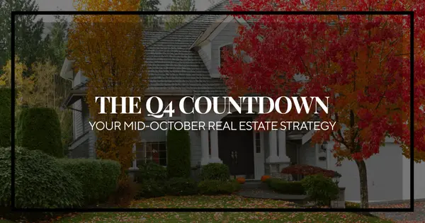 The Q4 Countdown: 3 Strategic Moves to Make Before the Housing Market Freezes