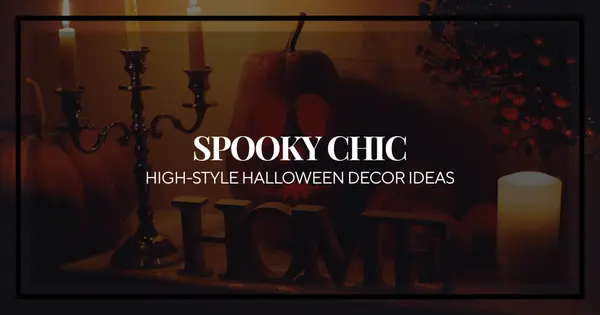 Spooky Chic: 4 Trendy Ways to Decorate for Halloween Without Wrecking Your Home’s Aesthetic,Legacy Home Collective