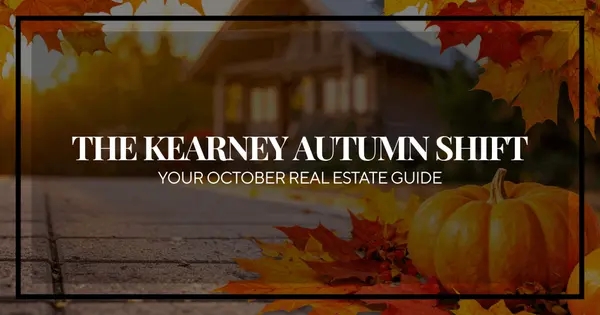 The Kearney Autumn Shift: Why October 19th is the Strategic Sweet Spot for Local Buyers and Sellers