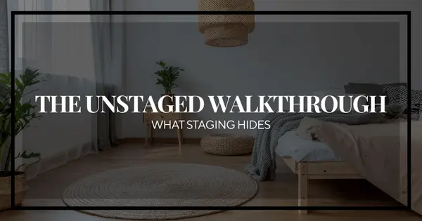 The "Unstaged" Walkthrough: 3 Things Sellers Try to Hide (And How to Spot Them)