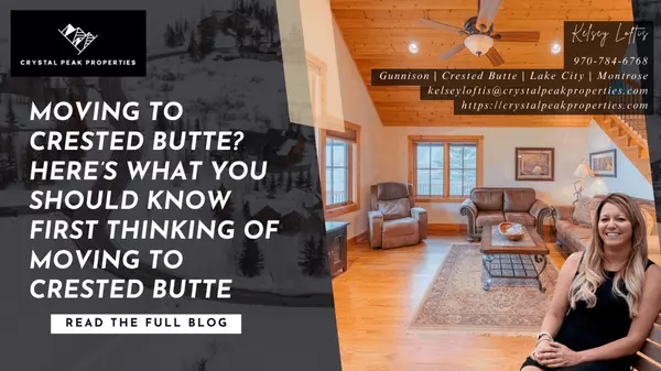 Moving to Crested Butte? Here’s What You Should Know First 