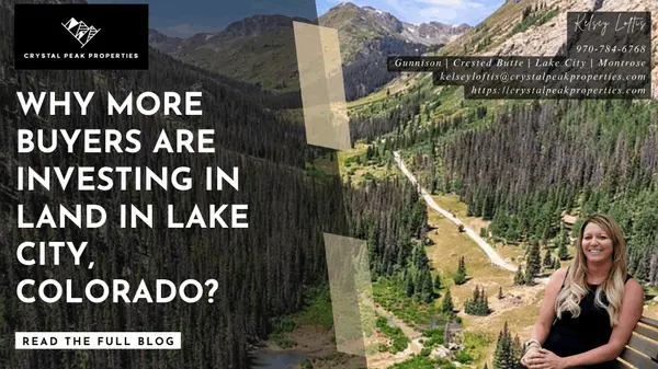 Why More Buyers Are Investing in Land in Lake City, Colorado