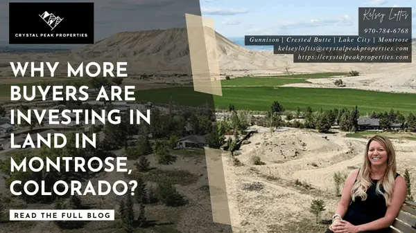 Why More Buyers Are Investing in Land in Montrose, Colorado
