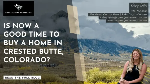 Is Now a Good Time to Buy a Home in Crested Butte, Colorado? What Buyers Need to Know in 2026