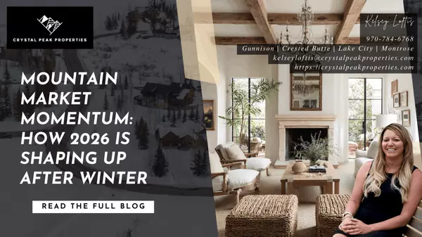 Mountain Market Momentum: How 2026 Is Shaping Up After Winter