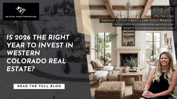Is 2026 the Right Year to Invest in Western Colorado Real Estate?